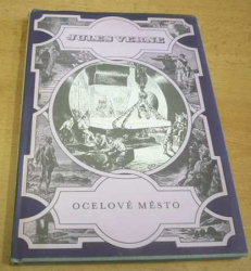 Jules Verne - Ocelové město (1989) ed. Podivuhodné cesty 6 