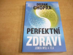 Deepak Chopra - Perfektní zdraví. Jednota mysli a těla (2017)