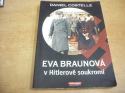 Daniel Costelle - Eva Braunová v Hitlerově soukromí (2009)