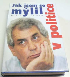 Miloš Zeman - Jak jsem se mýlil v politice (2005) 