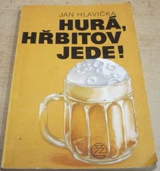 Jan Hlavička - Hurá, hřbitov jede ! (1991)