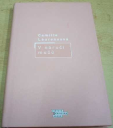 Camille Laurensová - V náruči mužů (2002) 