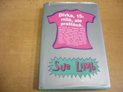 Sue Limb - Dívka, 15, milá, ale praštěná (2007)