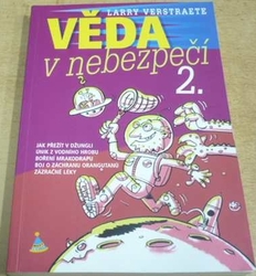 Larry Verstraete - Věda v nebezpečí 2. (2005)