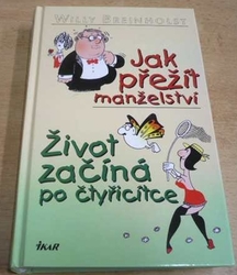 Willy Breinholst - Jak přežít manželství. Život začíná po čtyřicítce (2005) jako nová