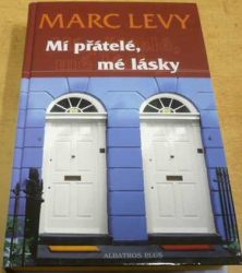 Marc Levy - Mí přátelé, mé lásky (2007)