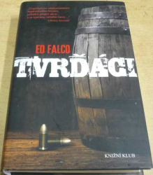 Ed Falco - Tvrďáci (2016)