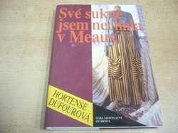 Hortense Dufour - Své sukně jsem nechala v Meaux (1995)