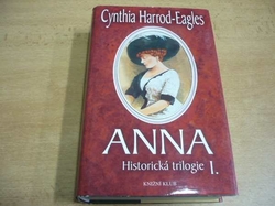 Cynthia Harrod-Eagles - Anna. Historická trilogie I. (2004) 