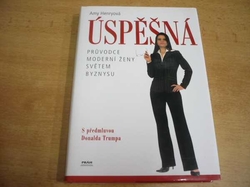 Amy Henryová - Úspěšná. Průvodce moderní ženy světem byznysu (2005)