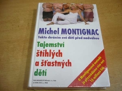 Michel Montignac - Tajemství štíhlých a šťastných dětí. Takto chráním své děti před nadváhou (2005) nová