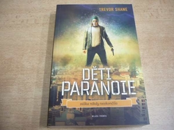 Trevor Shane - Děti paranoie. Válka nikdy neskončila (2013) nová