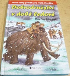 Mary Pope Osbornová - Dobrodružství v době ledové (2011)