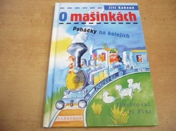  Jiří Kahoun - O mašinkách.  Pohádky na kolejích (2012)