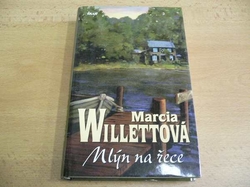 Marcia Willettová - Mlýn na řece (2004)