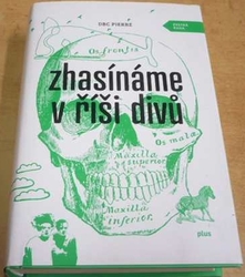 DBC Pierre - Zhasínáme v říši divů (2013)