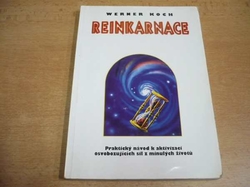 Werner Koch - Reinkarnace. Praktický návod k aktivizaci osvobozujících sil u minulých životů (1996)