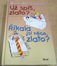 Willy Breinholst - Už spíš, zlato ? Říkala jsi něco zlato ? (2008)