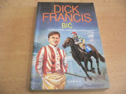 Dick Francis - Bič. Detektivní příběh z dostihového prostředí  (1993)   