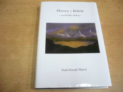 Neale Donald Walsch - Hovory s Bohem. neobvyklý dialog. První kniha (1997)