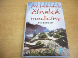 Petr Hoffmann - Na frekvenci čínské medicíny (2002)