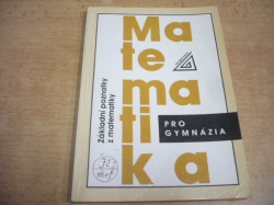 Ivan Bušek - Matematika pro gymnázia. Základní poznatky z matematiky (1995)