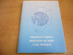 SIBYLA - Proroctví Sibyly Královny ze Sáby o XX.století (1990)