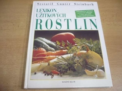 Gunter Steinbach - Lexikon užitkových rostlin. Zeleninová, bylinná a ovocná zahrada s více než 250 barevnými portréty (1997)