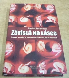 Rachel Resnicková - Závislá na lásce (2008)