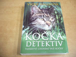 Vicky Hallsová - Kočka detektiv. Tajemství chování vaší kočky (2007)