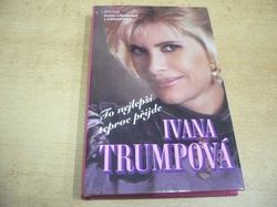 Ivana Trumpová - To nejlepší teprve přijde (1996)