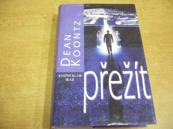 Dean Koontz - Přežít (2001)