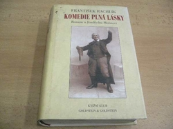 František Rachlík - Komedie plná lásky. Román o Jindřichu Mošnovi (1997)