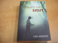 Lisa Jackson - Čekání na smrt (2017)