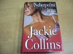 Jackie Collins - Nebezpečná žena (2007) nová