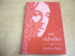  Justine Lévy - Nic vážného (2011)