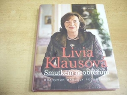 Livia Klausová - Livia Klausová. Smutkem neobtěžuju (2009) 