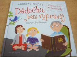 Ladislav Špaček - Dědečku, ještě vyprávěj (2014)