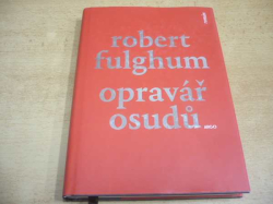 Robert Fulghum - Opravář osudů (2017) 