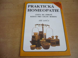 Jiří Janča - Praktická homeopatie. Cesta ke zdraví. Rádce pro celou rodinu (1992)