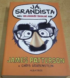 James Patterson - Já srandista. Můj nejhorší školní rok (2013)