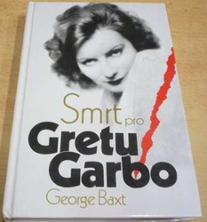 George Baxt - Smrt pro Gretu Garbo (1993)