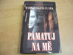 Mary Higgins Clark - Pamatuj na mě (1995)