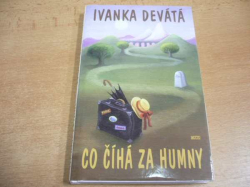 Ivanka Devátá - Co číhá za humny (1998)