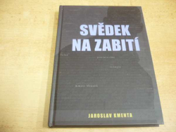 Jaroslav Kmenta - Svědek na zabití (2010)