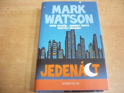 Mark Watson - Jedenáct. Jeden okamžik-jedenáct životů-bezpočet následků (2012)