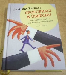 Rastislav Zachar - Spoluprací k úspěchu (2012)