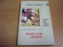 Kateřina Lachmanová - Dvojí tvář lenosti. Zrcadlo pro lenochy klasické i notoricky přetížené (2000)