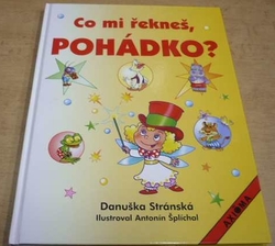 Danuška Stránská - Co mi řekneš, pohádko? (2004)