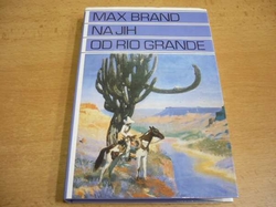 Max Brand - Na jih od Rio Grande (1993) 